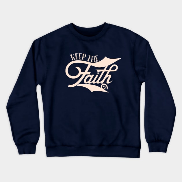 Keep the Faith Crewneck Sweatshirt by SpaceWiz95